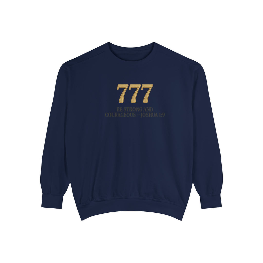 777 Inspirational Sweatshirt — "Be Strong and Courageous" Joshua 1:9 Crewneck