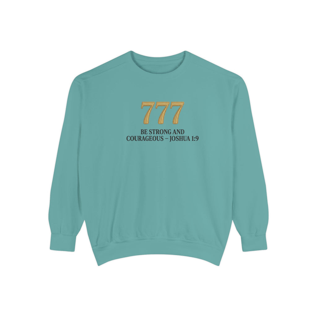 777 Inspirational Sweatshirt — "Be Strong and Courageous" Joshua 1:9 Crewneck