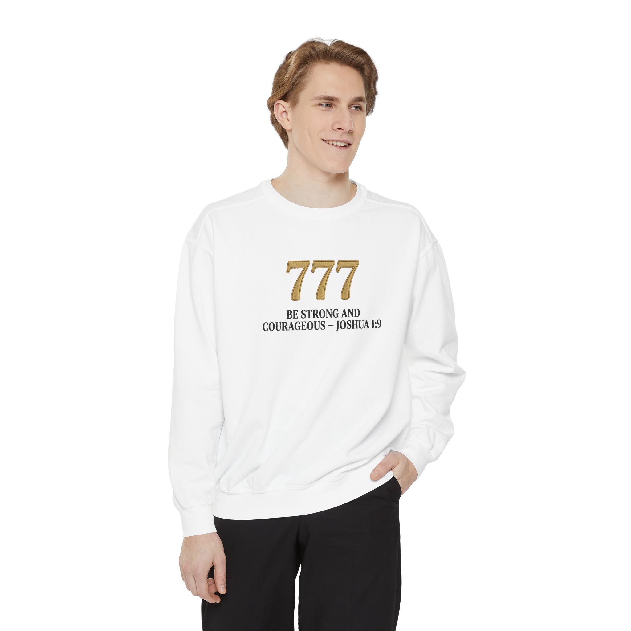 777 Inspirational Sweatshirt — "Be Strong and Courageous" Joshua 1:9 Crewneck