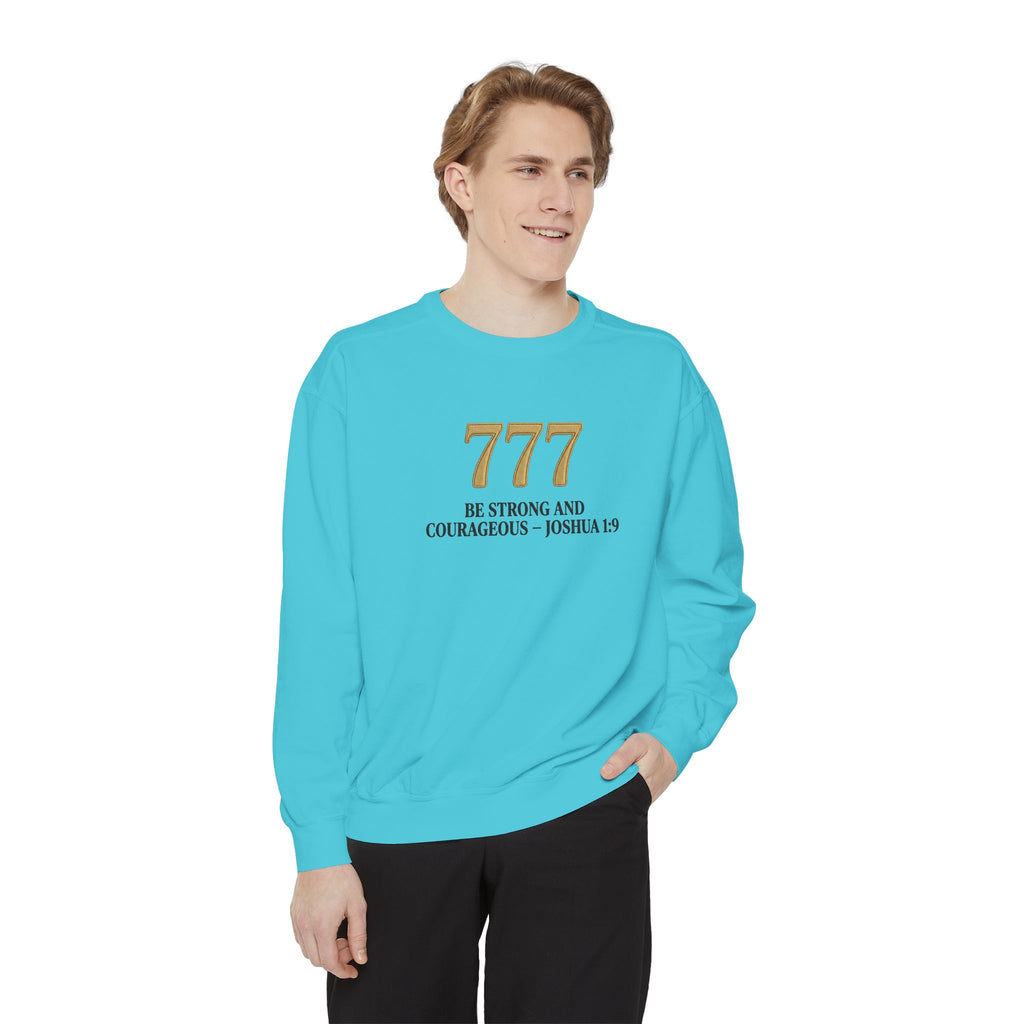 777 Inspirational Sweatshirt — "Be Strong and Courageous" Joshua 1:9 Crewneck