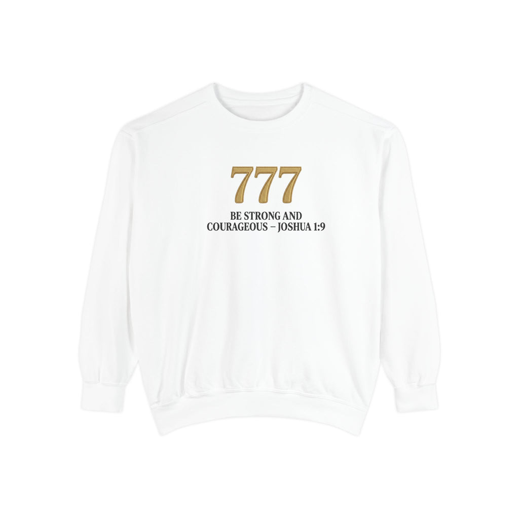 777 Inspirational Sweatshirt — "Be Strong and Courageous" Joshua 1:9 Crewneck