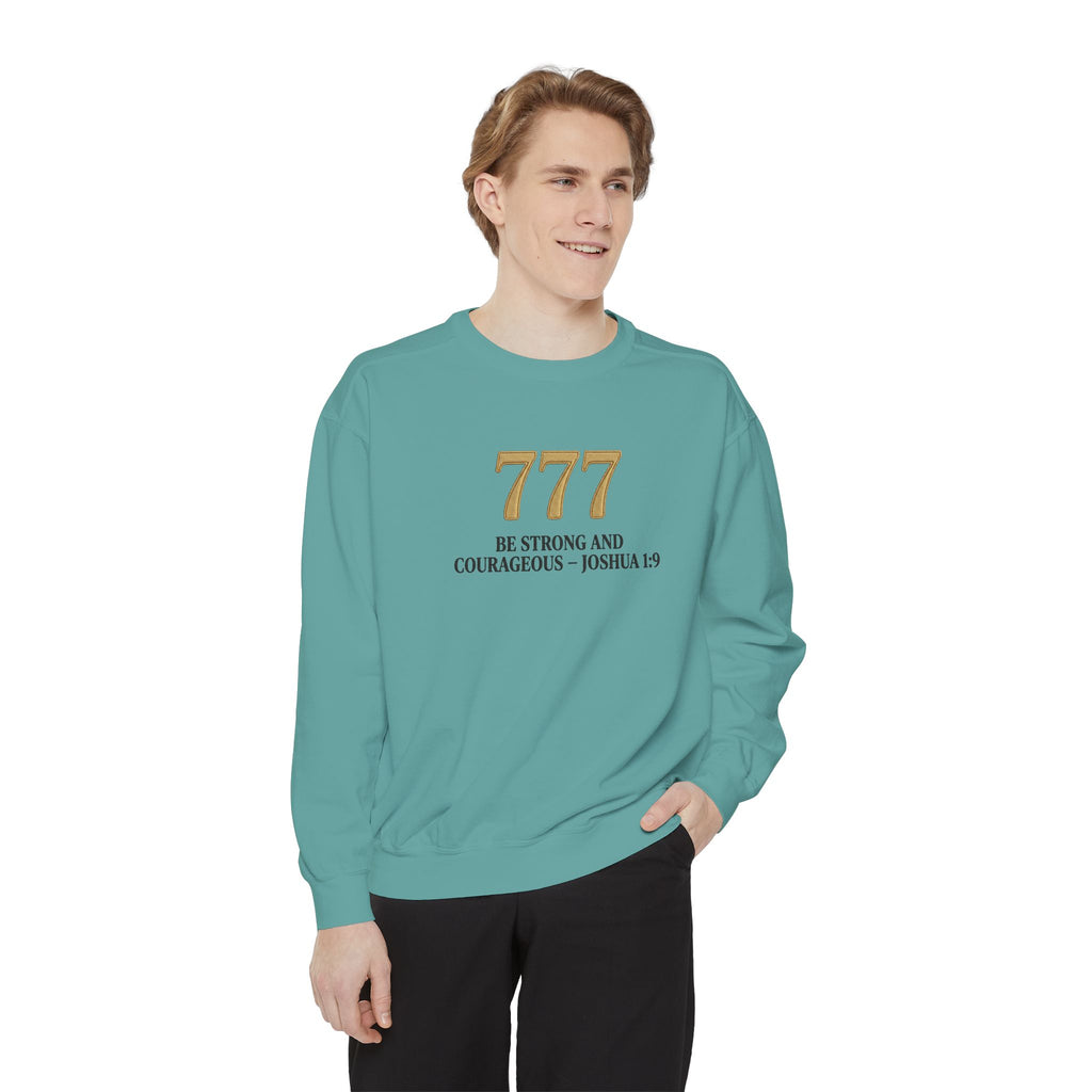 777 Inspirational Sweatshirt — "Be Strong and Courageous" Joshua 1:9 Crewneck