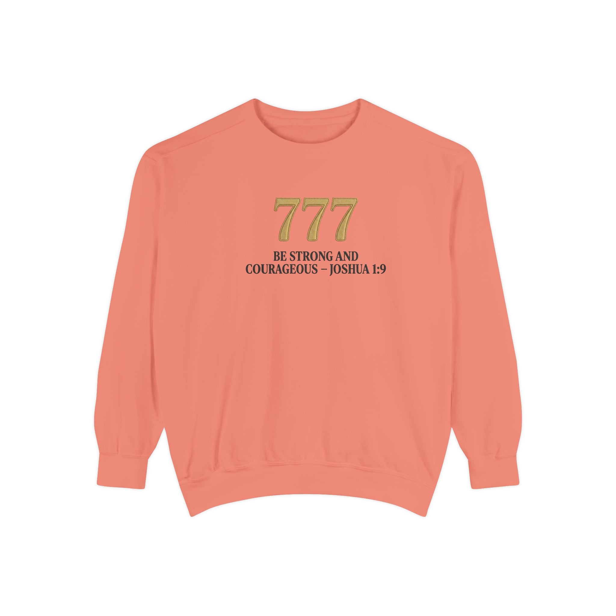 777 Inspirational Sweatshirt — "Be Strong and Courageous" Joshua 1:9 Crewneck